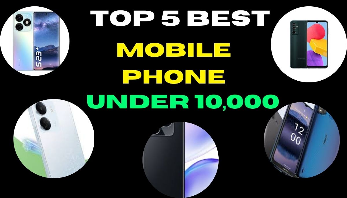 Top 5 Best Mobile Phones Under 10,000 in India